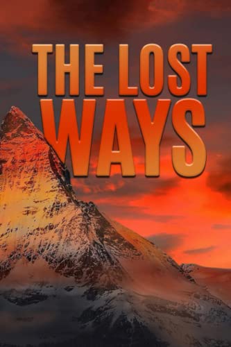 The Lost Ways: Prepare To Survive In Emergencies von Independently published