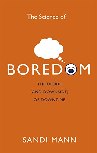 The Science of Boredom: The Upside (and Downside) of Downtime