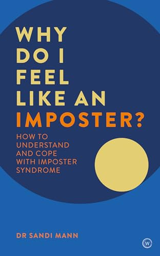 Why Do I Feel Like an Imposter?: How to Understand and Cope with Imposter Syndrome von Watkins Publishing