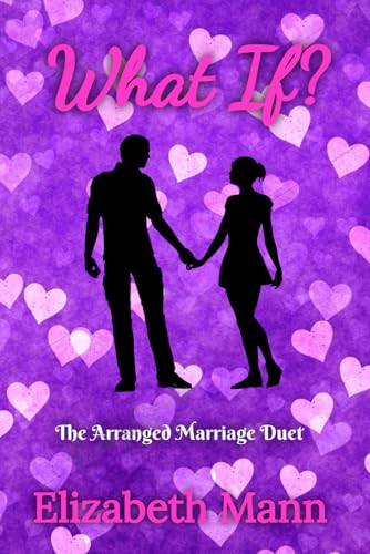 What If?: The Arranged Marriage Duet von Independently published