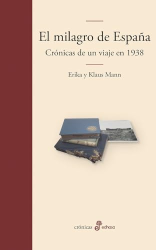 El milagro de España: Crónicas de un viaje en 1938 (Edhasa Literaria) von Editora y Distribuidora Hispano Americana, S.A.
