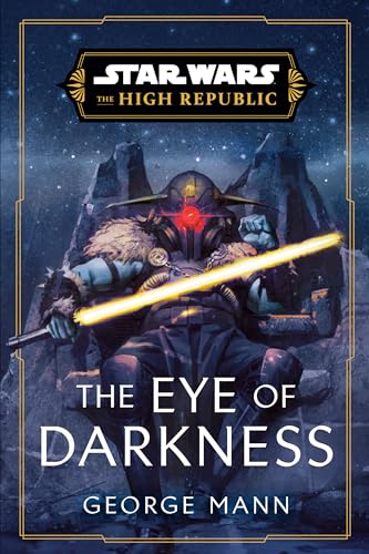 Star Wars: The Eye of Darkness (The High Republic) (Star Wars: The High Republic, Band 4)
