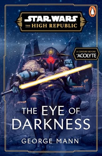 Star Wars: The Eye of Darkness (The High Republic) (Star Wars: The High Republic, 8) von Penguin