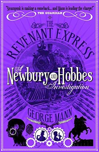 The Revenant Express: A Newbury & Hobbes Investigation The Revenant Express: A Newbury & Hobbes Investigation