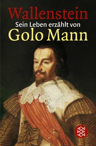 Wallenstein: Sein Leben erzählt von Golo Mann Wallenstein: Sein Leben erzählt von Golo Mann