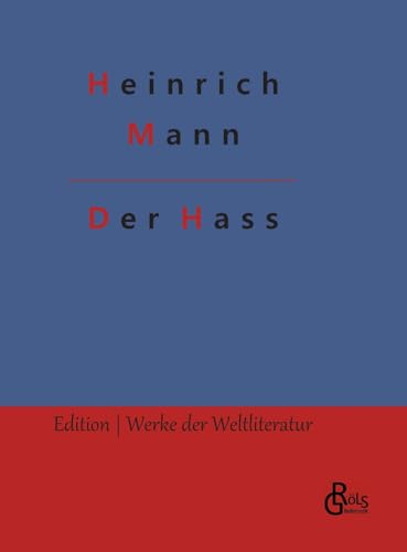 Der Hass (Edition Werke der Weltliteratur - Hardcover) von Gröls Verlag