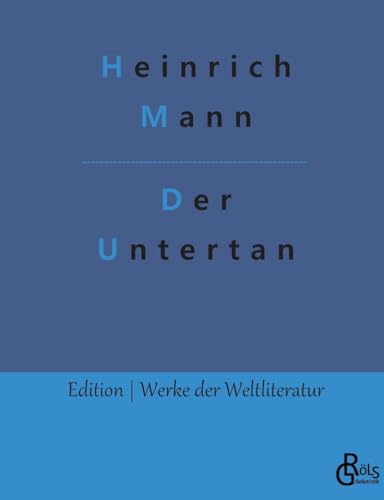 Der Untertan (Edition Werke der Weltliteratur)