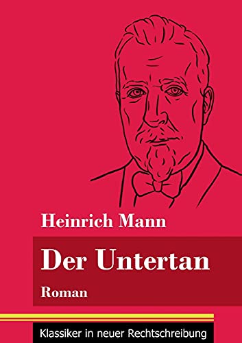 Der Untertan: Roman (Band 178, Klassiker in neuer Rechtschreibung)