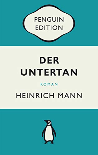 Der Untertan: Roman - Penguin Edition (Deutsche Ausgabe) – Die kultige Klassikerreihe – Klassiker einfach lesen