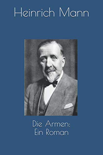 Die Armen: Roman