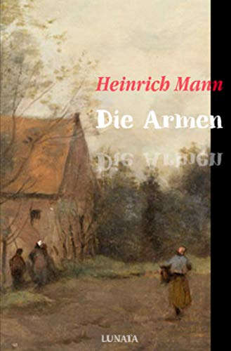 Die Armen: Roman