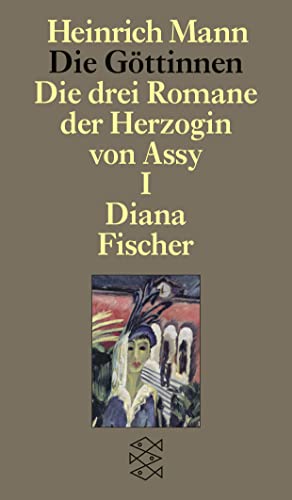 Die Göttinnen - Die drei Romane der Herzogin von Assy: I. Band: Diana