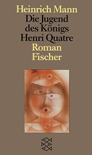 Die Jugend des Königs Henri Quatre: Roman Die Jugend des Königs Henri Quatre: Roman