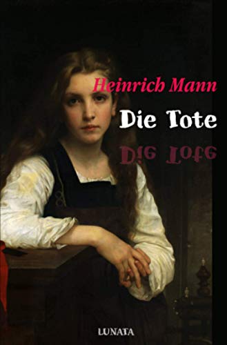 Die Tote: und andere Novellen Die Tote: und andere Novellen