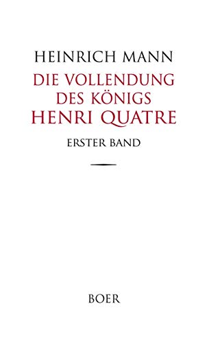 Die Vollendung des Königs Henri Quatre: Band 1 Die Vollendung des Königs Henri Quatre: Band 1