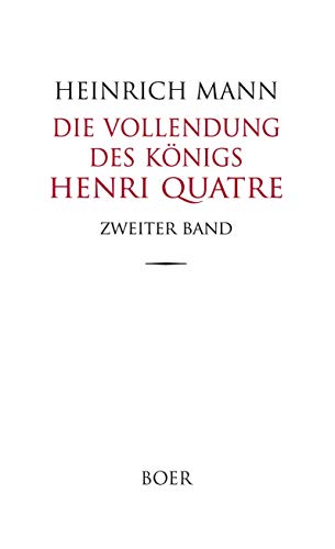 Die Vollendung des Königs Henri Quatre: Band 2 Die Vollendung des Königs Henri Quatre: Band 2
