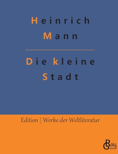 Die kleine Stadt (Edition Werke der Weltliteratur) von Gröls Verlag