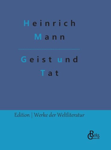 Geist und Tat (Edition Werke der Weltliteratur - Hardcover) von Gröls Verlag