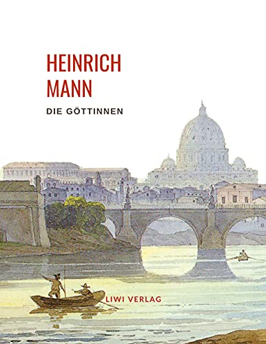 Heinrich Mann: Die Göttinnen. Vollständige Neuausgabe: Die drei Romane der Herzogin von Assy. Diana / Minerva / Venus. Heinrich Mann: Die Göttinnen. Vollständige Neuausgabe: Die drei Romane der Herzogin von Assy. Diana / Minerva / Venus.