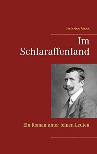 Im Schlaraffenland: Ein Roman unter feinen Leuten Im Schlaraffenland: Ein Roman unter feinen Leuten von Books on Demand GmbH