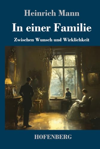 In einer Familie: Zwischen Wunsch und Wirklichkeit von Henricus - Edition Deutsche Klassik GmbH