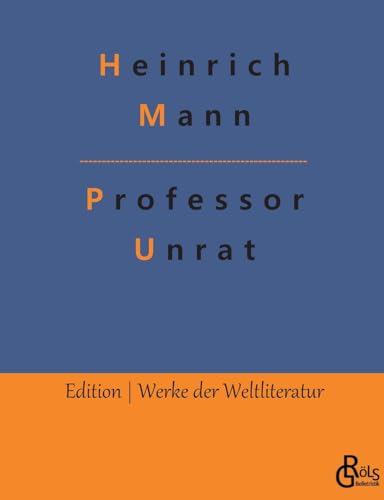 Professor Unrat (Edition Werke der Weltliteratur)