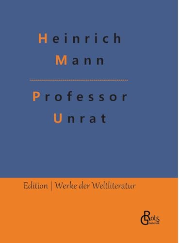Professor Unrat (Edition Werke der Weltliteratur - Hardcover) von Gröls Verlag