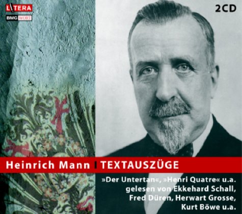 Textauszüge, 2 Audio-CDs: 'Der Untertan', 'Henri Quatre' u. a.. 130 Min. Textauszüge, 2 Audio-CDs: 'Der Untertan', 'Henri Quatre' u. a.. 130 Min.