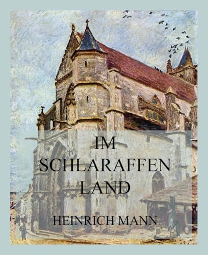 im Schlaraffenland: Ein Roman unter feinen Leuten von Jazzybee Verlag