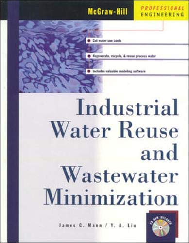 Industrial Water Reuse and Wastewater Minimization (McGraw-Hill Proffessional Engineering Series) von McGraw-Hill Professional