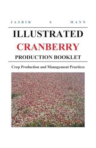 Illustrated Cranberry Production Booklet: Crop Production and Management Practices von Tellwell Talent