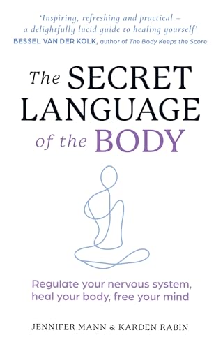 The Secret Language of the Body: Regulate your nervous system, heal your body, free your mind von Harper Collins Publ. UK