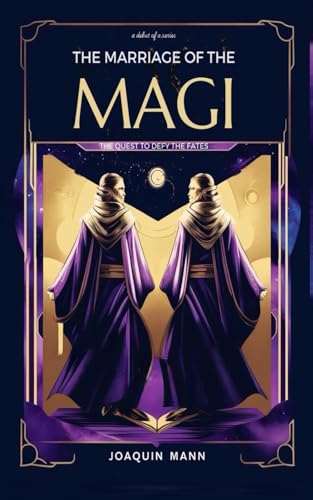 THE MARRIAGE OF THE MAGI: Quest To Defy The Fates von Independently published
