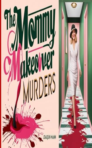 The Mommy Makeover Murders von BePublished.org