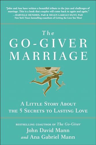 The Go-Giver Marriage: A Little Story About the Five Secrets to Lasting Love von BenBella Books