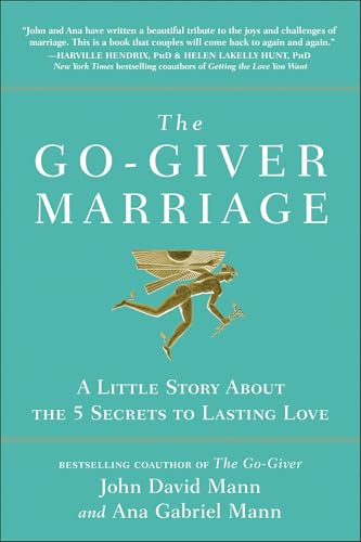 The Go-Giver Marriage: A Little Story About the Five Secrets to Lasting Love von BenBella Books