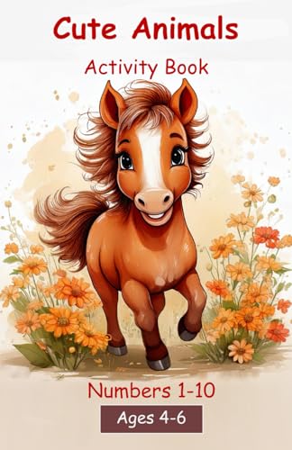 Cute Animals Activity Book: Numbers 1-10 for ages 4-6 von Independently published