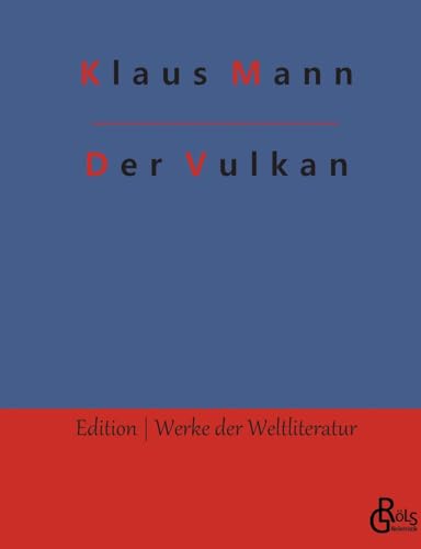 Der Vulkan: Roman unter Emigranten (Edition Werke der Weltliteratur)