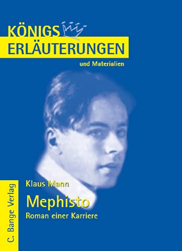 Königs Erläuterungen und Materialien, Bd.437, Mephisto - Roman einer Karriere von C. Bange Verlag GmbH