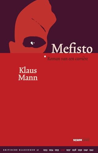 Mefisto: roman van een carrière (Kritische klassieken, 18) von Uitgeverij Schokland