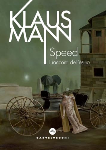 Speed. I racconti dell'esilio (Le vele) von Castelvecchi