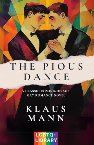 The Pious Dance: A Classic Coming-of-Age Gay Romance Novel (Translated & Annotated) (English Edition) von Independently published
