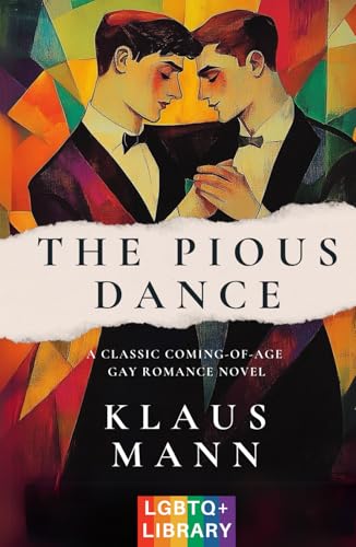 The Pious Dance: A Classic Coming-of-Age Gay Romance Novel (Translated & Annotated) (English Edition) von Independently published