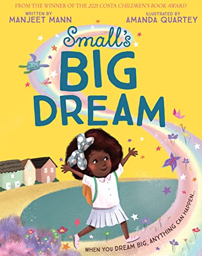 Small’s Big Dream: An inspiring and magical story about dreaming big, from the winner of the 2021 Costa Children’s Book Award von HarperCollinsChildren’sBooks