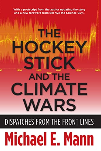 The Hockey Stick and the Climate Wars - Dispatches from the Front Lines; .: Dispatches from the Front Lines