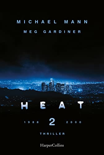 Heat 2: Der neue Thriller des preisgekrönten Regisseurs Michael Mann – eine explosive Rückkehr in die Welt des cinematischen Meisterwerks HEAT auf Platz 1 der New-York-Times-Bestsellerliste