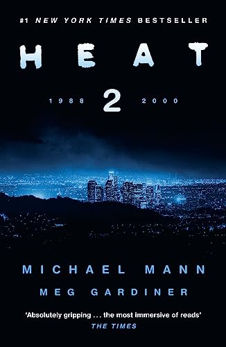 Heat 2: the thrilling new crime novel by award-winning film-maker Michael Mann and Meg Gardiner - an explosive return to the world of his film Heat - a No1 New York Times bestseller von HarperCollins