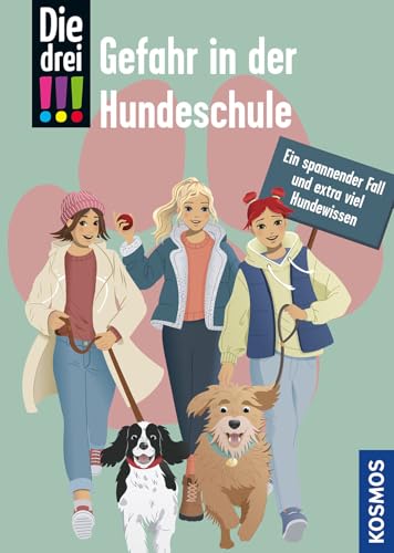 Die drei !!!, Gefahr in der Hundeschule: Ein spannender Fall und extra viel Hundewissen Die drei !!!, Gefahr in der Hundeschule: Ein spannender Fall und extra viel Hundewissen von Kosmos