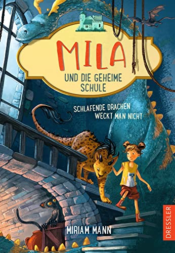 Mila und die geheime Schule 2. Schlafende Drachen weckt man nicht: Spannendes Internatsabenteuer mit Fabelwesen und magischen Geheimnissen für Kinder ab 8 Jahren