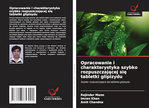 Opracowanie i charakterystyka szybko rozpuszczaj¿cej si¿ tabletki glipizydu: Szybko rozpuszczaj¿ca si¿ tabletka glipizydu von Wydawnictwo Nasza Wiedza